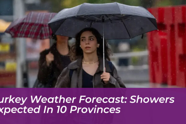 turkey weather forecast showers expected in 10 provinces 09Oe