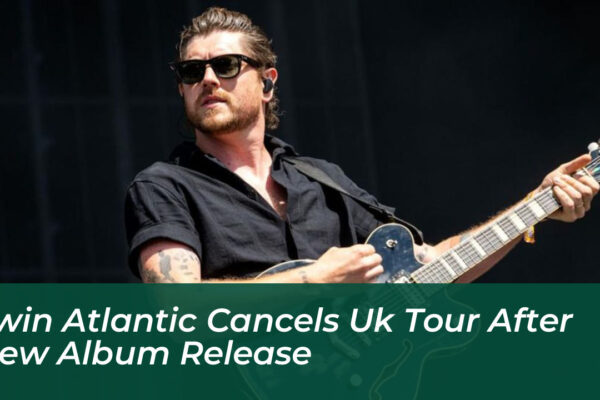 twin atlantic cancels uk tour after new album release gYkU