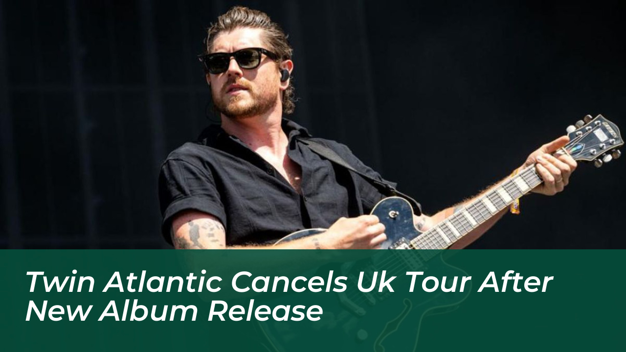 twin atlantic cancels uk tour after new album release gYkU