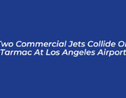 two commercial jets collide on tarmac at los angeles airport 9Z7B