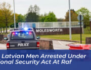 two latvian men arrested under national security act at raf GfQP