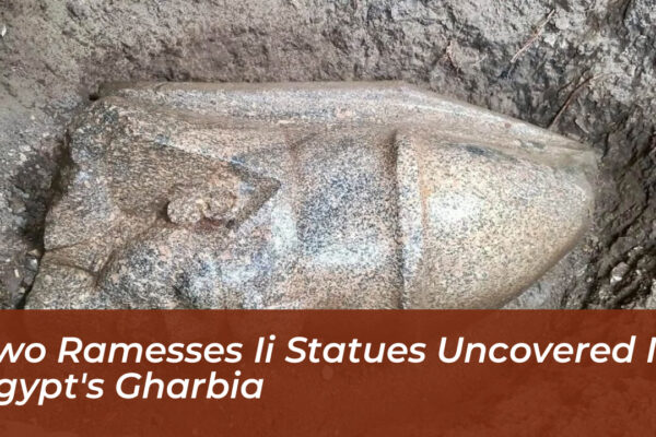 two ramesses ii statues uncovered in egypts gharbia irhI