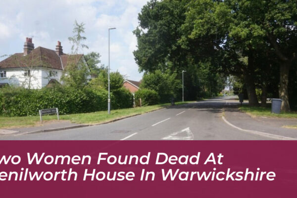 two women found dead at kenilworth house in warwickshire fBCA