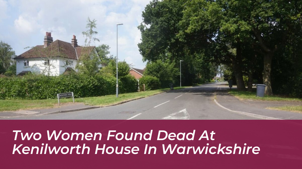 two women found dead at kenilworth house in warwickshire fBCA
