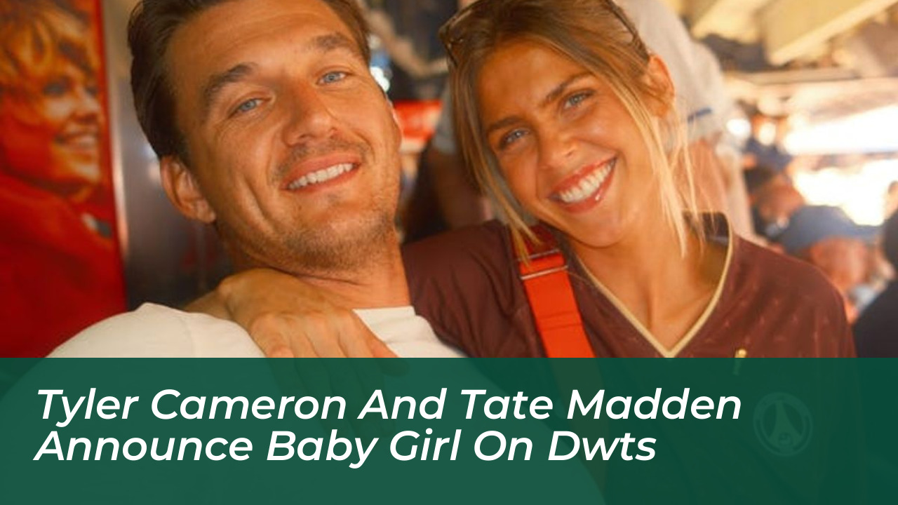 tyler cameron and tate madden announce baby girl on dwts ctBM