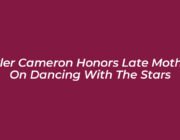tyler cameron honors late mother on dancing with the stars MdCk