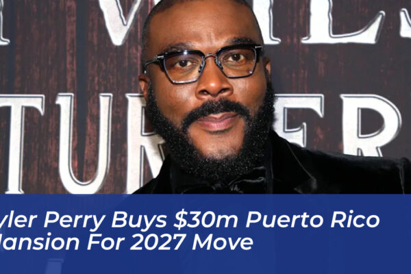 tyler perry buys 30m puerto rico mansion for 2027 move wsda