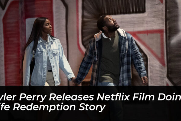 tyler perry releases netflix film doing life redemption story kcfr
