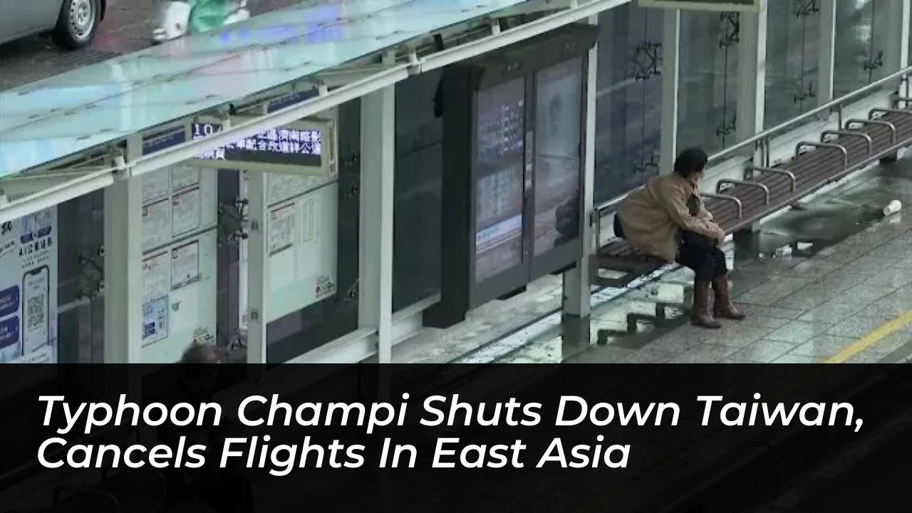 typhoon champi shuts down taiwan cancels flights in east asia i1QL