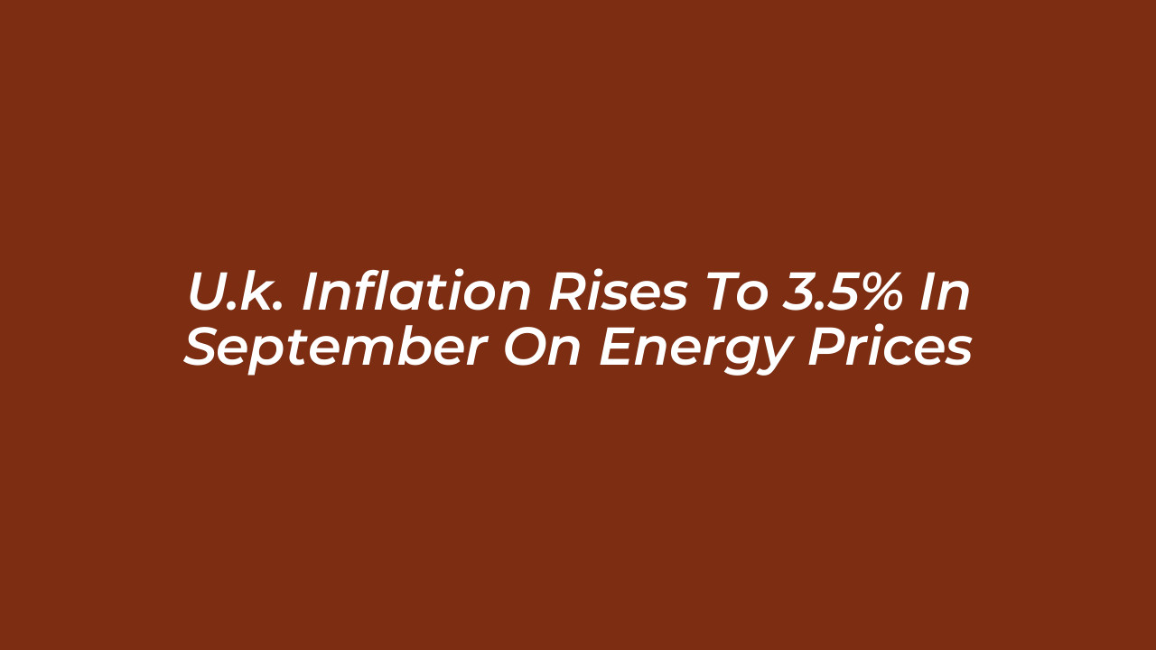 u k inflation rises to 3 5 in september on energy prices MzVO