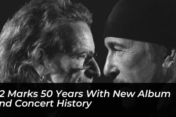 u2 marks 50 years with new album and concert history xVQt
