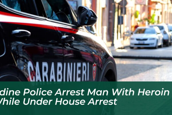 udine police arrest man with heroin while under house arrest LhTF