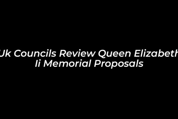 uk councils review queen elizabeth ii memorial proposals DavC