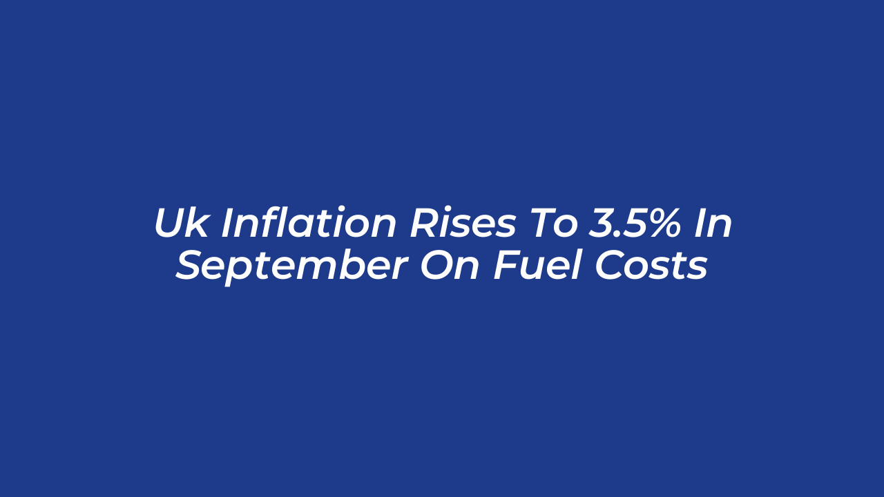 uk inflation rises to 3 5 in september on fuel costs wAIz