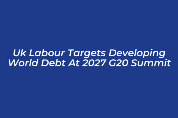 uk labour targets developing world debt at 2027 g20 summit Ggt3