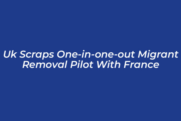 uk scraps one in one out migrant removal pilot with france 39MZ