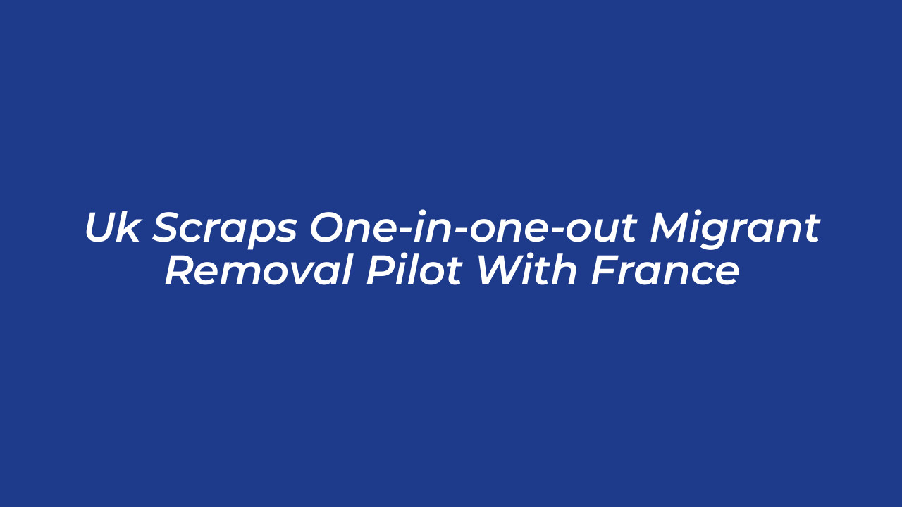 uk scraps one in one out migrant removal pilot with france 39MZ