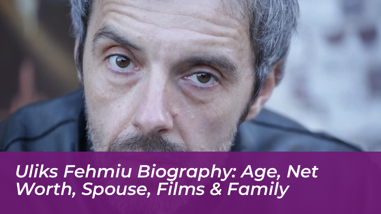 uliks fehmiu biography age net worth spouse films family atqA