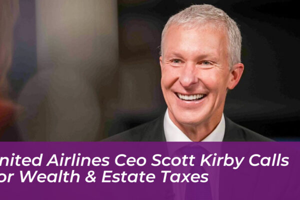 united airlines ceo scott kirby calls for wealth estate taxes 0umj