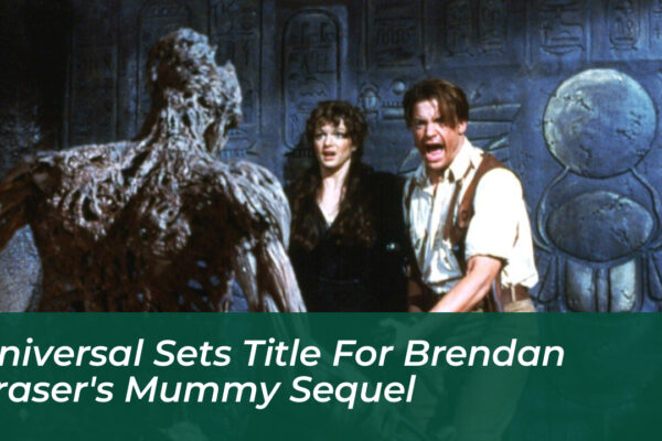 universal sets title for brendan frasers mummy sequel PN1Q
