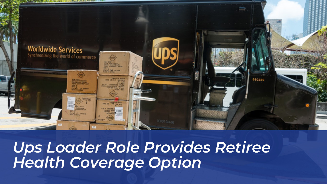 ups loader role provides retiree health coverage option OZ4h