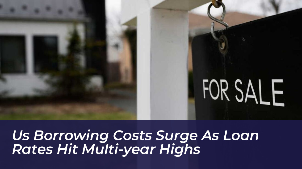us borrowing costs surge as loan rates hit multi year highs RO8Z