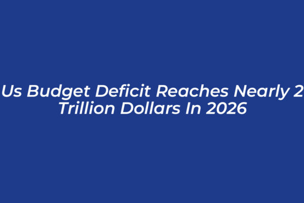 us budget deficit reaches nearly 2 trillion dollars in 2026 zBow