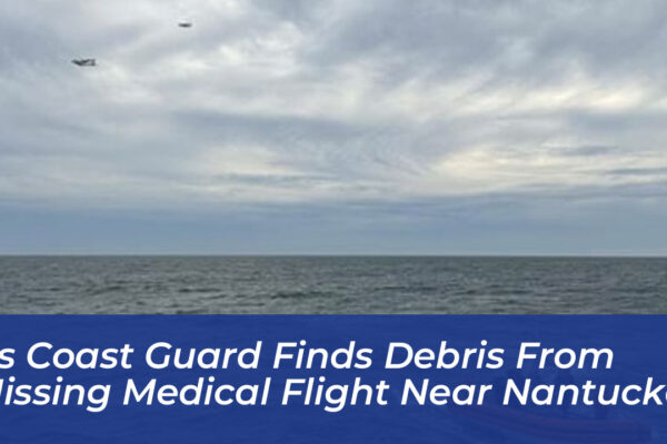 us coast guard finds debris from missing medical flight near nantucket 25Ul