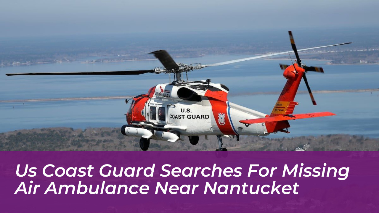 us coast guard searches for missing air ambulance near nantucket jEIo