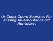 us coast guard searches for missing air ambulance off nantucket WbMd