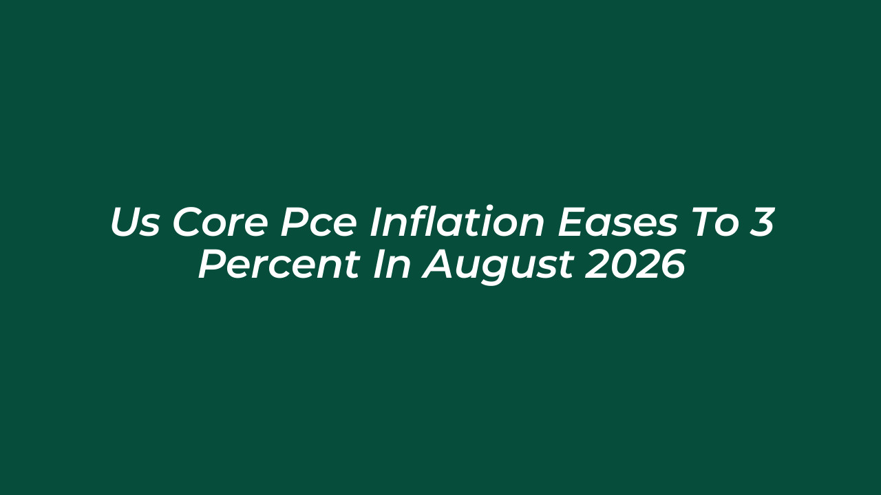 us core pce inflation eases to 3 percent in august 2026 InBf