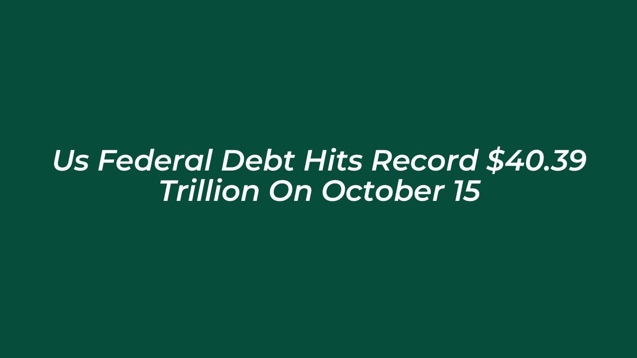 us federal debt hits record 40 39 trillion on october 15 8OFa