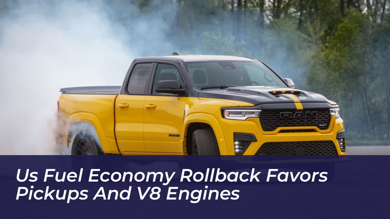 us fuel economy rollback favors pickups and v8 engines JTYl