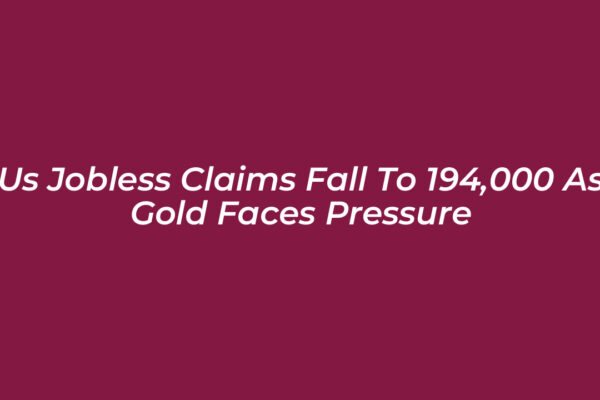 us jobless claims fall to 194000 as gold faces pressure 0Pey
