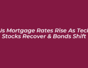 us mortgage rates rise as tech stocks recover bonds shift qQSM