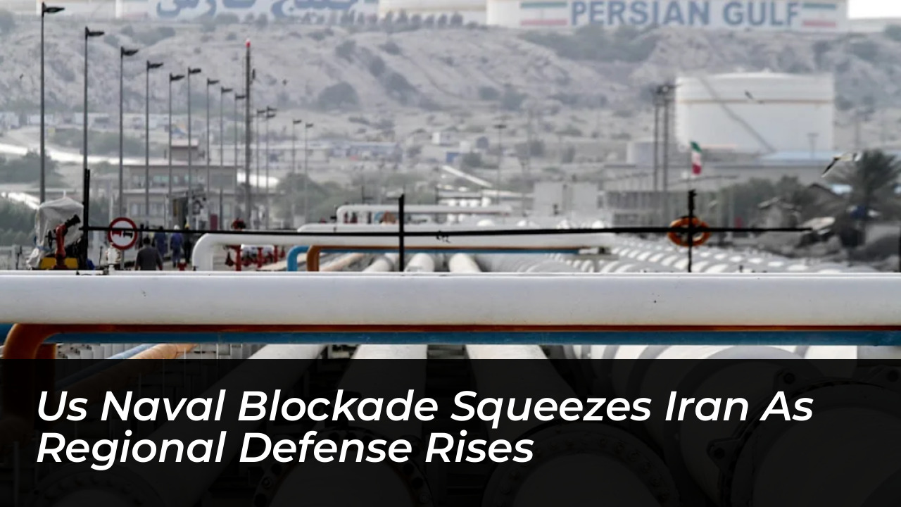 us naval blockade squeezes iran as regional defense rises 2GbK