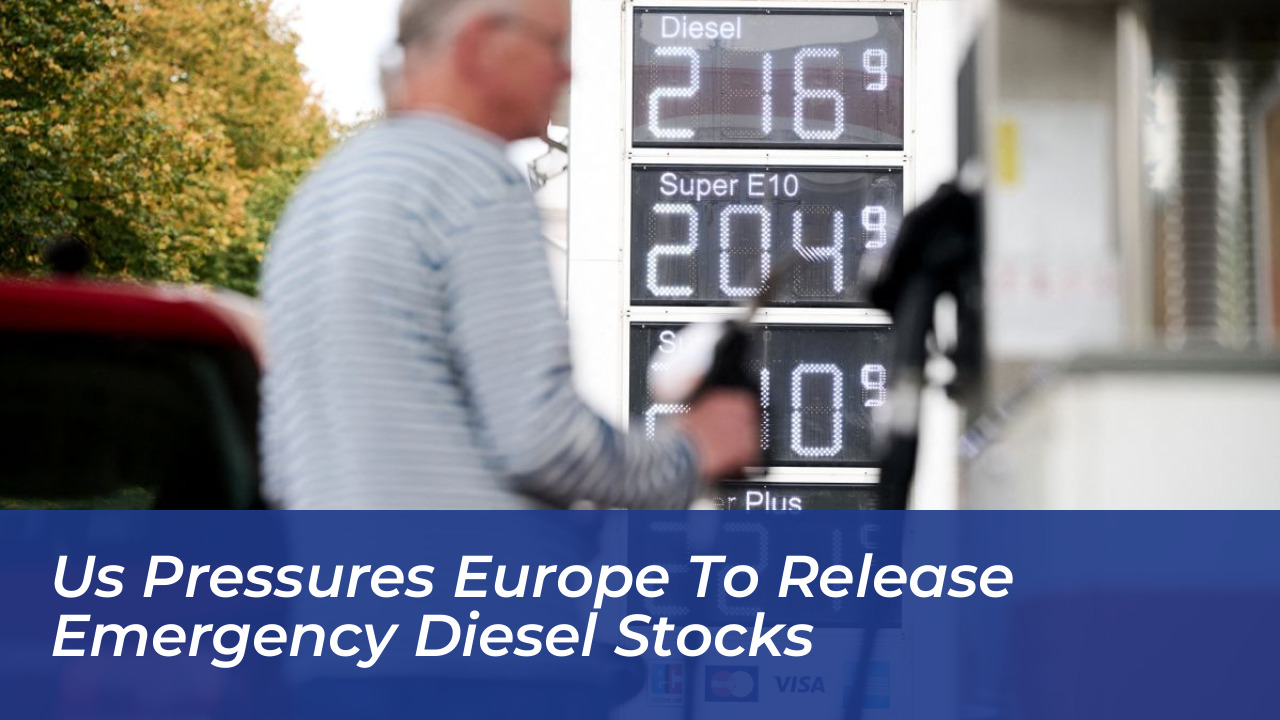 us pressures europe to release emergency diesel stocks pEXU