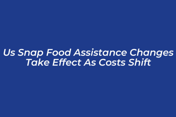us snap food assistance changes take effect as costs shift H9hS