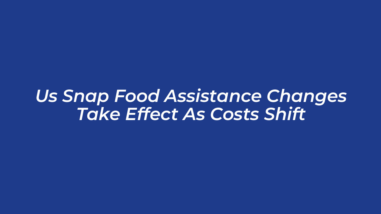 us snap food assistance changes take effect as costs shift H9hS