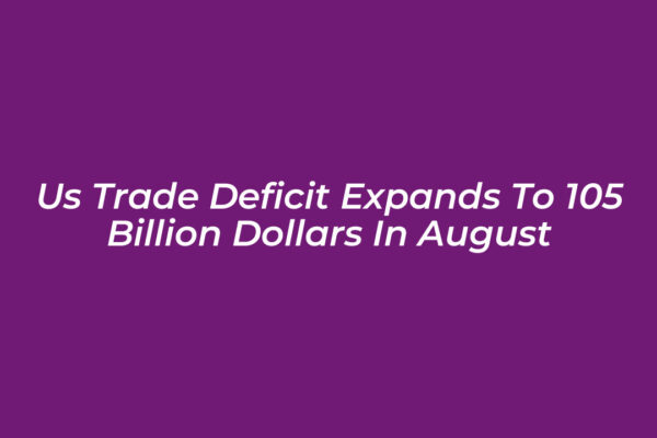 us trade deficit expands to 105 billion dollars in august Ziqe
