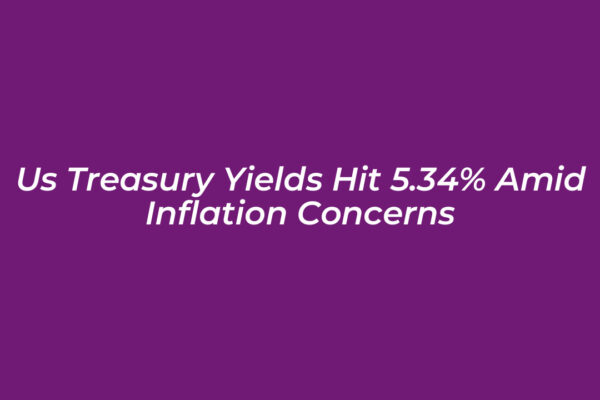 us treasury yields hit 5 34 amid inflation concerns 1YPt