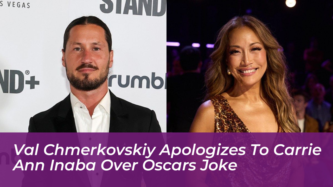 val chmerkovskiy apologizes to carrie ann inaba over oscars joke 7DLy