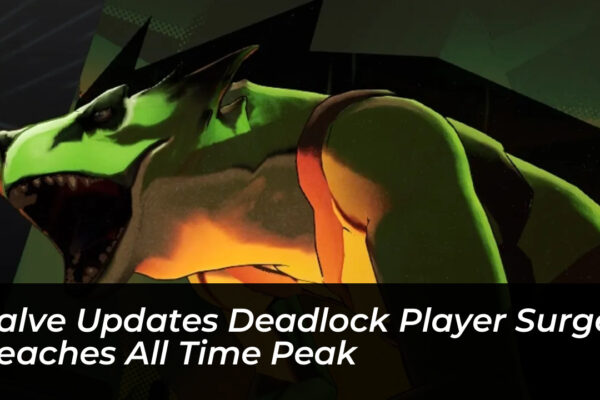 valve updates deadlock player surge reaches all time peak 8aL0