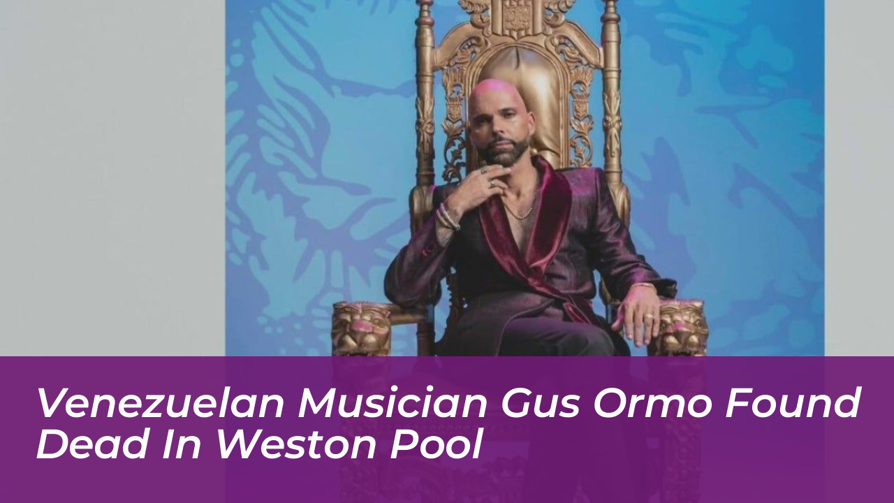 venezuelan musician gus ormo found dead in weston pool