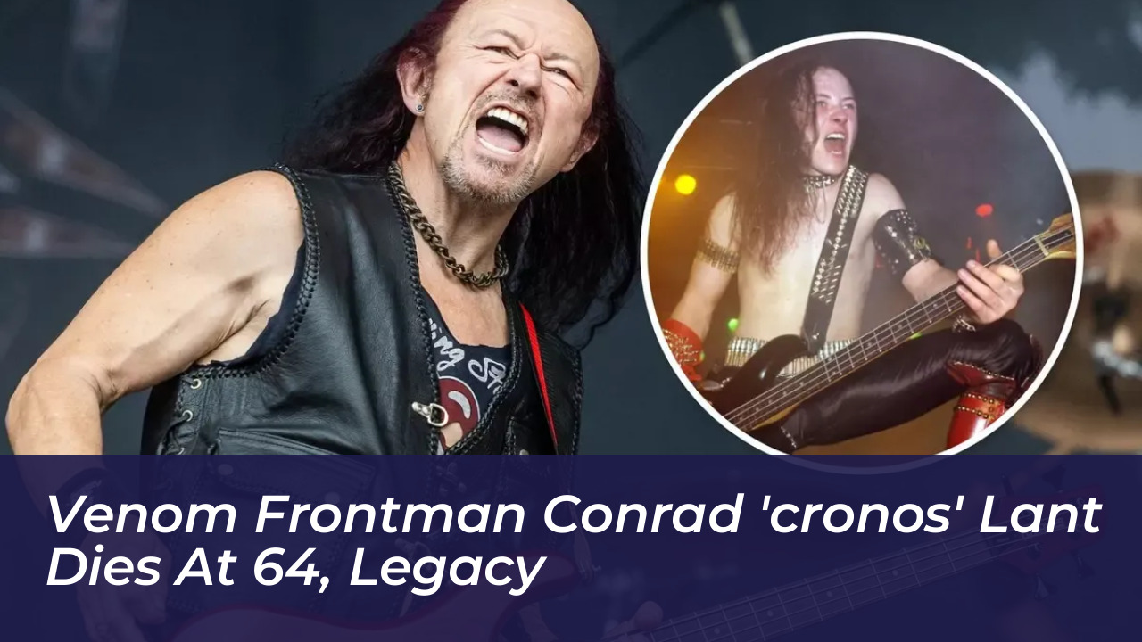 venom frontman conrad cronos lant dies at 64 legacy MJzo