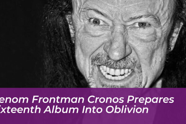 venom frontman cronos prepares sixteenth album into oblivion j6rR