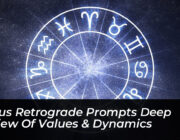 venus retrograde prompts deep review of values dynamics e27r