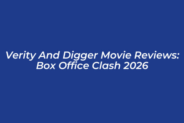 verity and digger movie reviews box office clash 2026 B3pw