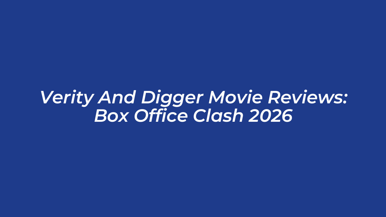 verity and digger movie reviews box office clash 2026 B3pw