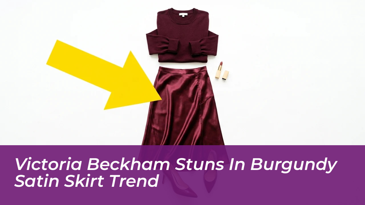 victoria beckham stuns in burgundy satin skirt trend dloU